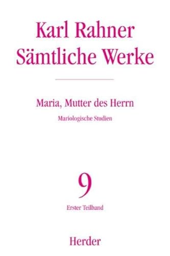 Maria, Mutter des Herrn: Mariologische Studien (Karl Rahner Sämtliche Werke) von Benziger / Herder, Freiburg